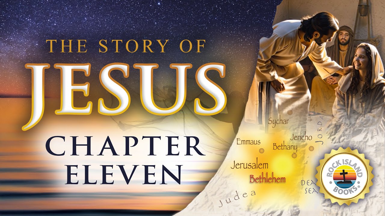 The Story of Jesus - Chapter 11